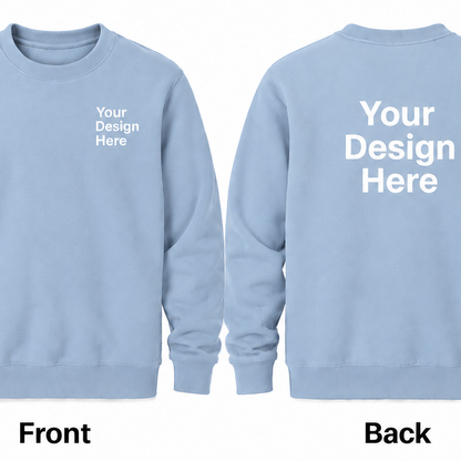Custom Crewneck Sweatshirt - Front & Back