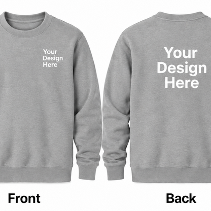 Custom Crewneck Sweatshirt - Front & Back